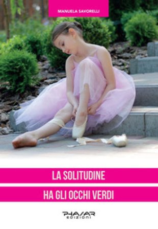 La solitudine ha gli occhi verdi Manuela Savorelli