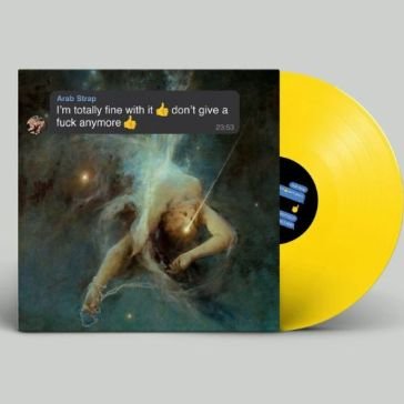 I'm totally fine with it don't give a fu Arab Strap