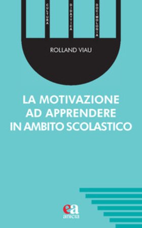 La motivazione ad apprendere in ambito scolastico Rolland Viau