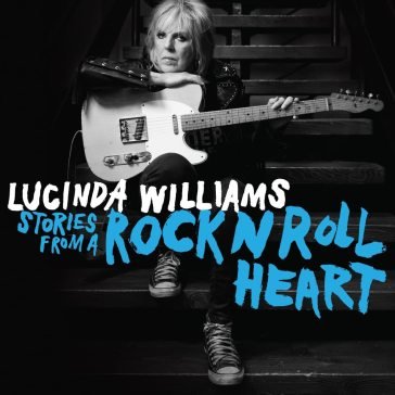 Stories from a rock n roll heart Lucinda Williams