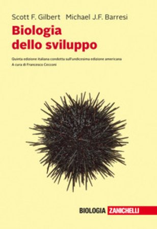 Biologia dello sviluppo. Con e-book Scott F. Gilbert