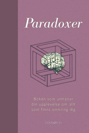 Paradoxer : boken som utmanar din upplevelse av allt som finns omkring dig - Bok av Gary Hayden & Michael Picard - Inbunden