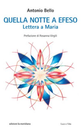 Quella notte a Efeso. Lettera a Maria Antonio Bello