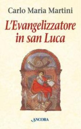 L'evangelizzatore in san Luca Carlo Maria Martini
