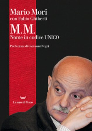 M.M. Nome in codice Unico Mario Mori