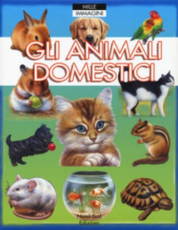 Gli animali domestici. Ediz. a colori Emilie Beaumont