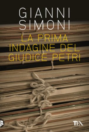 La prima indagine del giudice Petri seguito da «Il cadavere nella valigia» Gianni Simoni