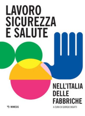 Lavoro, sicurezza e salute nell'Italia delle fabbriche