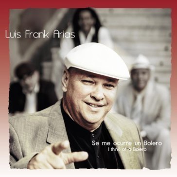 Se me occurre un bolero LUIS FRANK ARIAS
