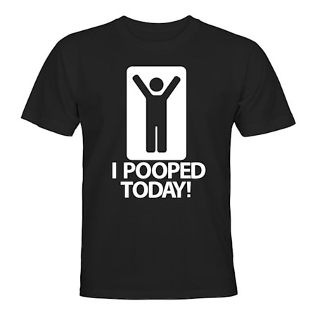 I Pooped Today - T-SHIRT - HERR