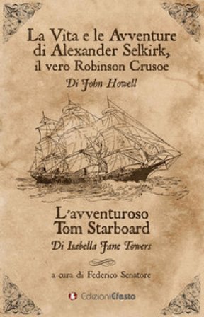 La vita e le avventure di Alexander Selkirk, il vero Robinson Crusoe-L'avventuroso Tom Starboard John Howell