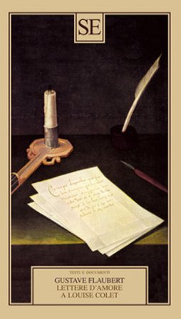 Lettere d'amore a Louise Colet 1846-1848 Gustave Flaubert