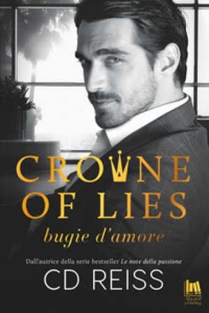 Crowne of lies. Bugie d'amore C. D. Reiss
