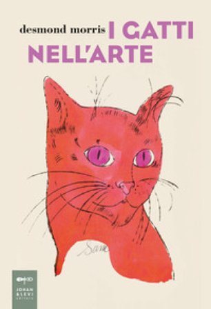 I gatti nell'arte. Ediz. a colori Desmond Morris