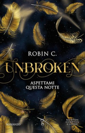 Unbroken. Aspettami questa notte C. Robin