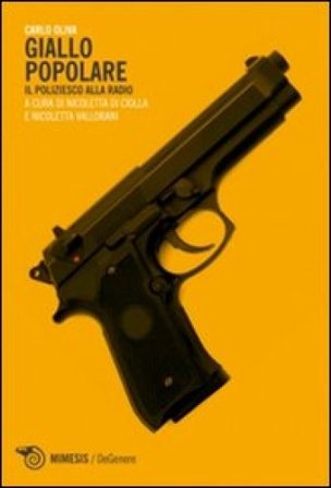 Giallo popolare. Il poliziesco alla radio Carlo Oliva