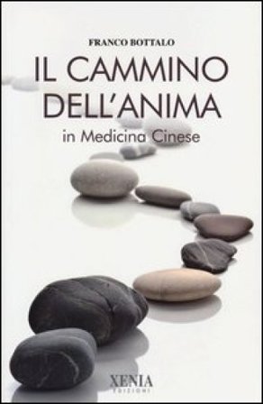 Il cammino dell'anima in medicina cinese Franco Bottalo