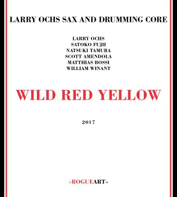Wild red yellow LARRY OCHS SAX AND D