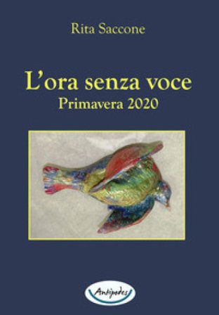L'ora senza voce. Primavera 2020 Rita Saccone