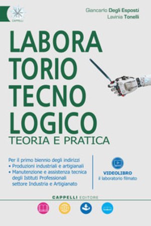 Laboratorio tecnologico. Teoria e pratica. Per gli Ist. professionali. Con e-book. Con espansione online Giancarlo Degli Esposti