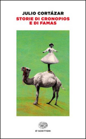 Storie di cronopios e di famas Julio Cortàzar