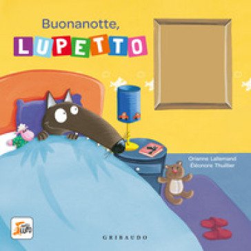 Buonanotte, Lupetto. Amico lupo. Ediz. a colori Orianne Lallemand
