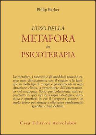 L'uso della metafora in psicoterapia Philip Barker