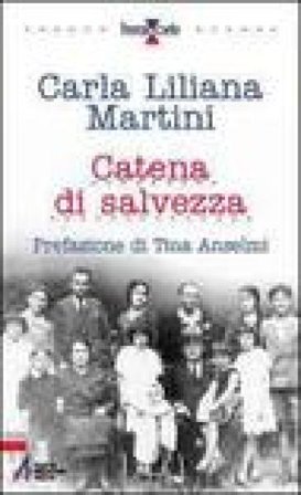 Catena di salvezza. Solidarietà nella lotta contro la barbarie nazifascista Carla L. Martini