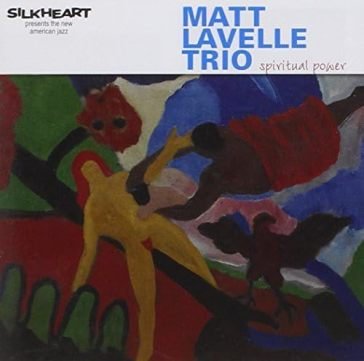 Spiritual power MATT LAVELLE TRIO