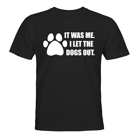 I Let The Dogs Out - T-SHIRT - HERR
