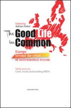 The good life in common. Europe beyond the crisis of instrumental reason Adrian Pabst