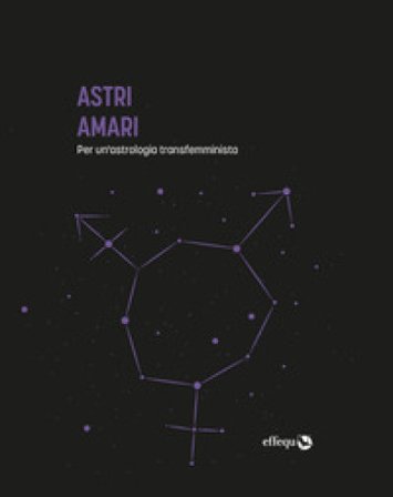 Per un'astrologia transfemminista Astri Amari
