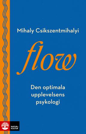 Flow : den optimala upplevelsens psykologi - Bok av Mihaly Csíkszentmihályi - Danskt band