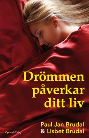 Drömmen påverkar ditt liv - Bok av Lisbeth F. Brudal & Paul Jan Brudal - Inbunden