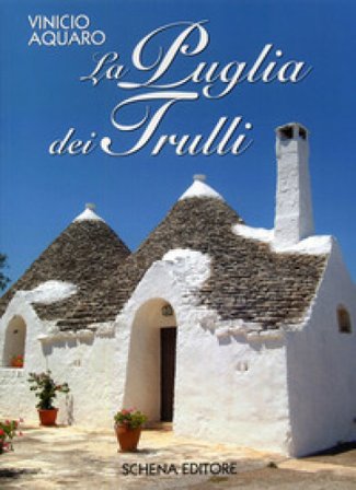 La Puglia dei trulli Vinicio Aquaro
