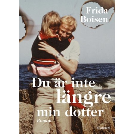 Du är inte längre min dotter 9789189298859