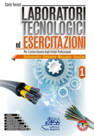 Laboratori tecnologici ed esercitazioni 1. Per le Scuole superiori