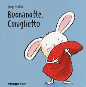 Buonanotte, Coniglietto. Ediz. a colori Jörg Mühle