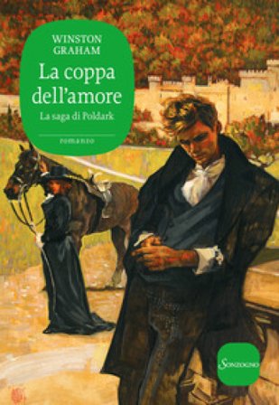 La coppa dell'amore. La saga di Poldark. Vol. 10 Winston Graham