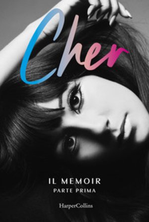 Cher. Il memoir. Ediz. italiana. Vol. 1 Cher