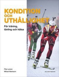 Kondition och uthållighet : för träning, tävling och hälsa, ISBN: 9789186323677