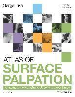 Atlas of surface palpation - anatomy of the neck, trunk, upper and lower li, ISBN: 9780702062254