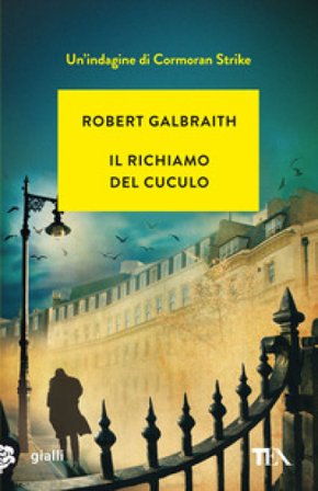 Il richiamo del cuculo. Un'indagine di Cormoran Strike Robert Galbraith