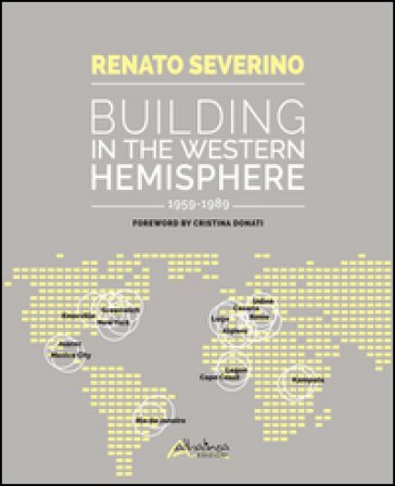 Building in the western hemisphere (1959-1989) Renato Severino
