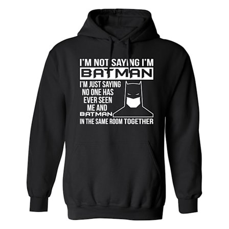 Im Not Saying Im Batman - Hoodie / Tröja - HERR