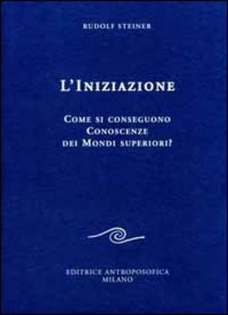 L'iniziazione Rudolph Steiner
