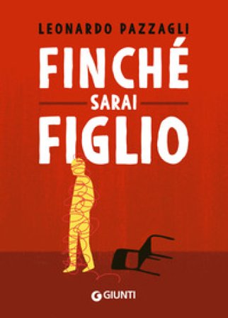 Finché sarai figlio Leonardo Pazzagli
