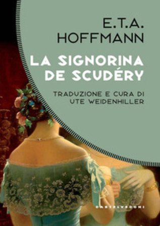 La signorina De Scudéry Ernst Theodor Amadeus Hoffmann