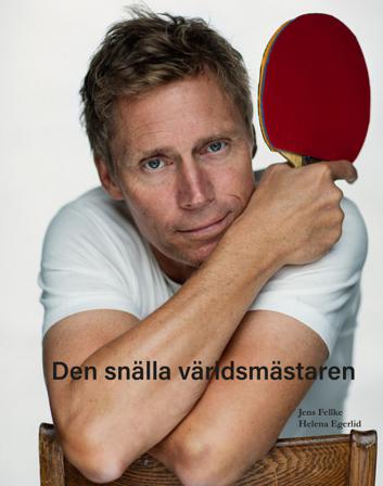 Den snälla världsmästaren - Bok av Jens Fellke & Helena Egerlid - Inbunden