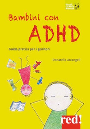 Bambini con ADHD. Guida pratica per i genitori Donatella Arcangeli